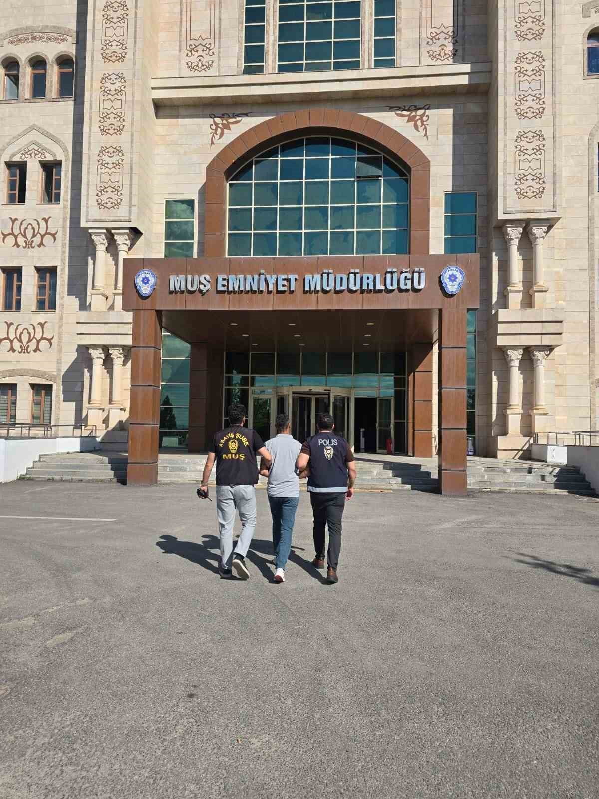 MUŞ’TA 10 YIL 5 AY KESİNLEŞMİŞ HAPİS CEZASI BULUNAN ŞAHIS YAKALANDI