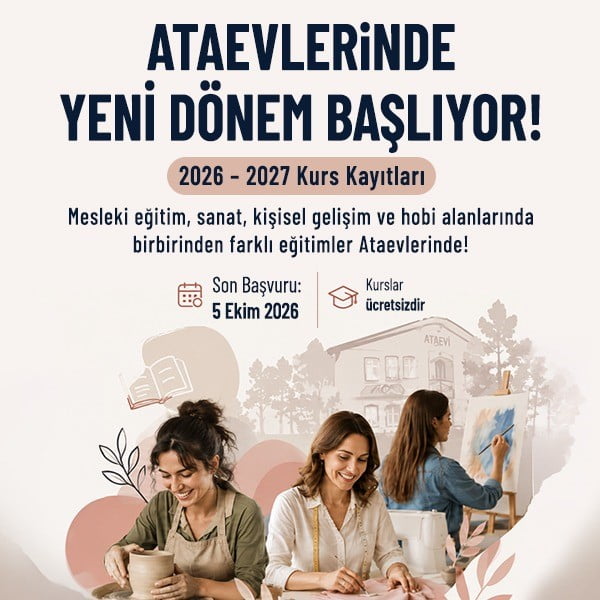 ATAŞEHİR BELEDİYESİ’NİN ATAEVLERİNDE MESLEK VE HOBİ ALANLARINDA DÜZENLENEN KURSLAR İÇİN KAYIT...