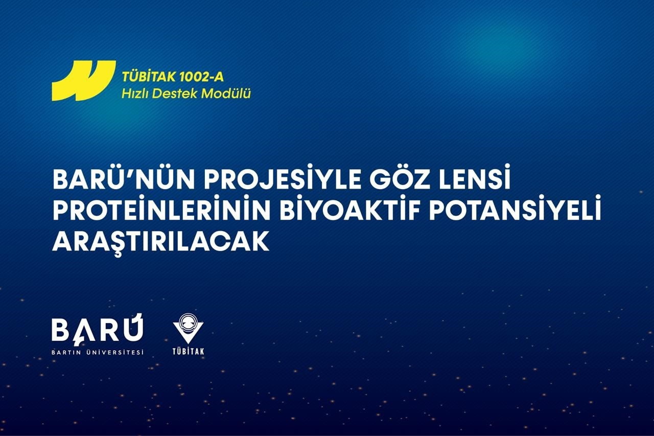 BARTIN ÜNİVERSİTESİNİN (BARÜ) TÜBİTAK TARAFINDAN DESTEKLENEN PROJESİYLE GÖZ LENSİNDE BULUNAN...