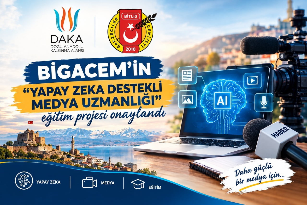 BİTLİS GAZETECİLER CEMİYETİ (BİGACEM) TARAFINDAN HAZIRLANAN "YAPAY ZEKA DESTEKLİ MEDYA UZMANLIĞI"...