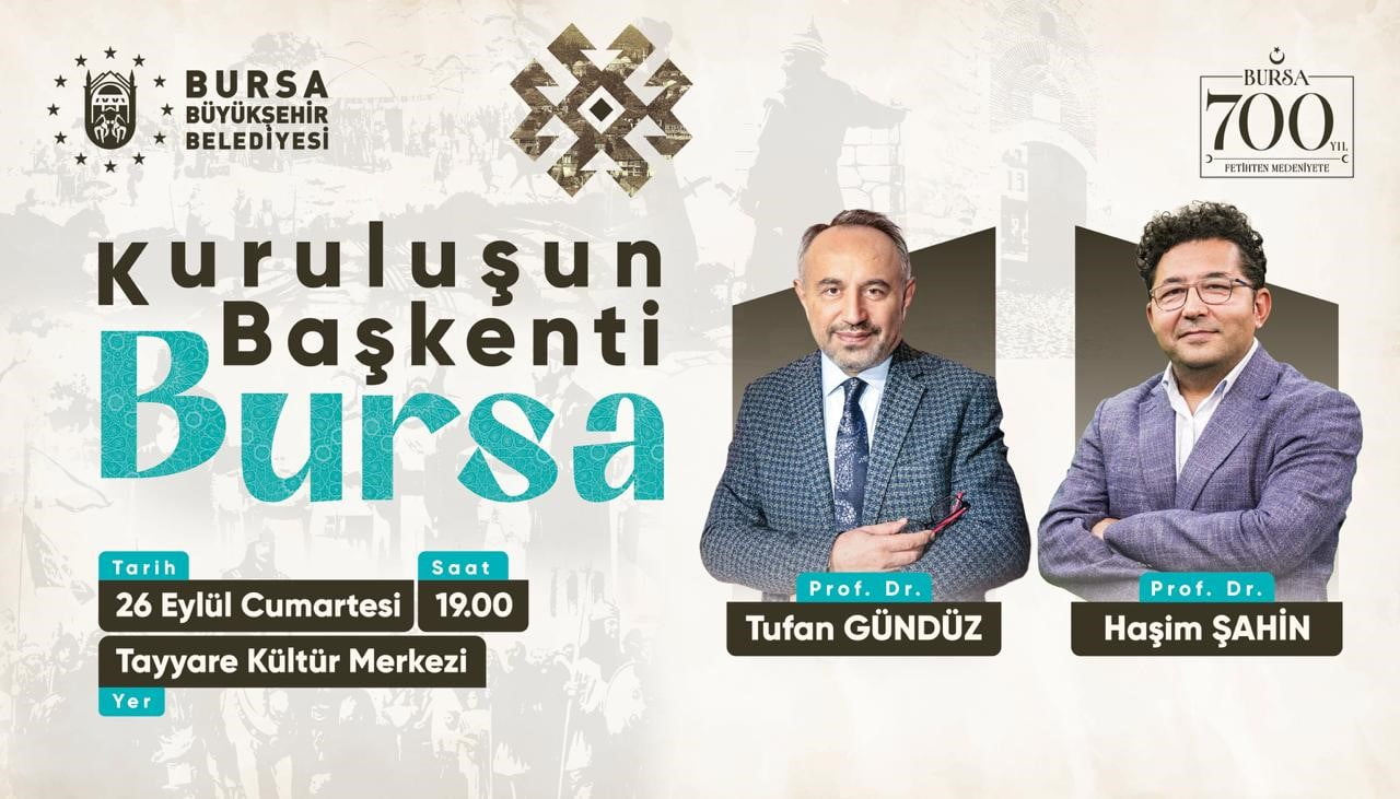 BURSA BÜYÜKŞEHİR BELEDİYESİ, BURSA’NIN FETHİNİN 700. YILI ETKİNLİKLERİ KAPSAMINDA DÜZENLEYECEĞİ...