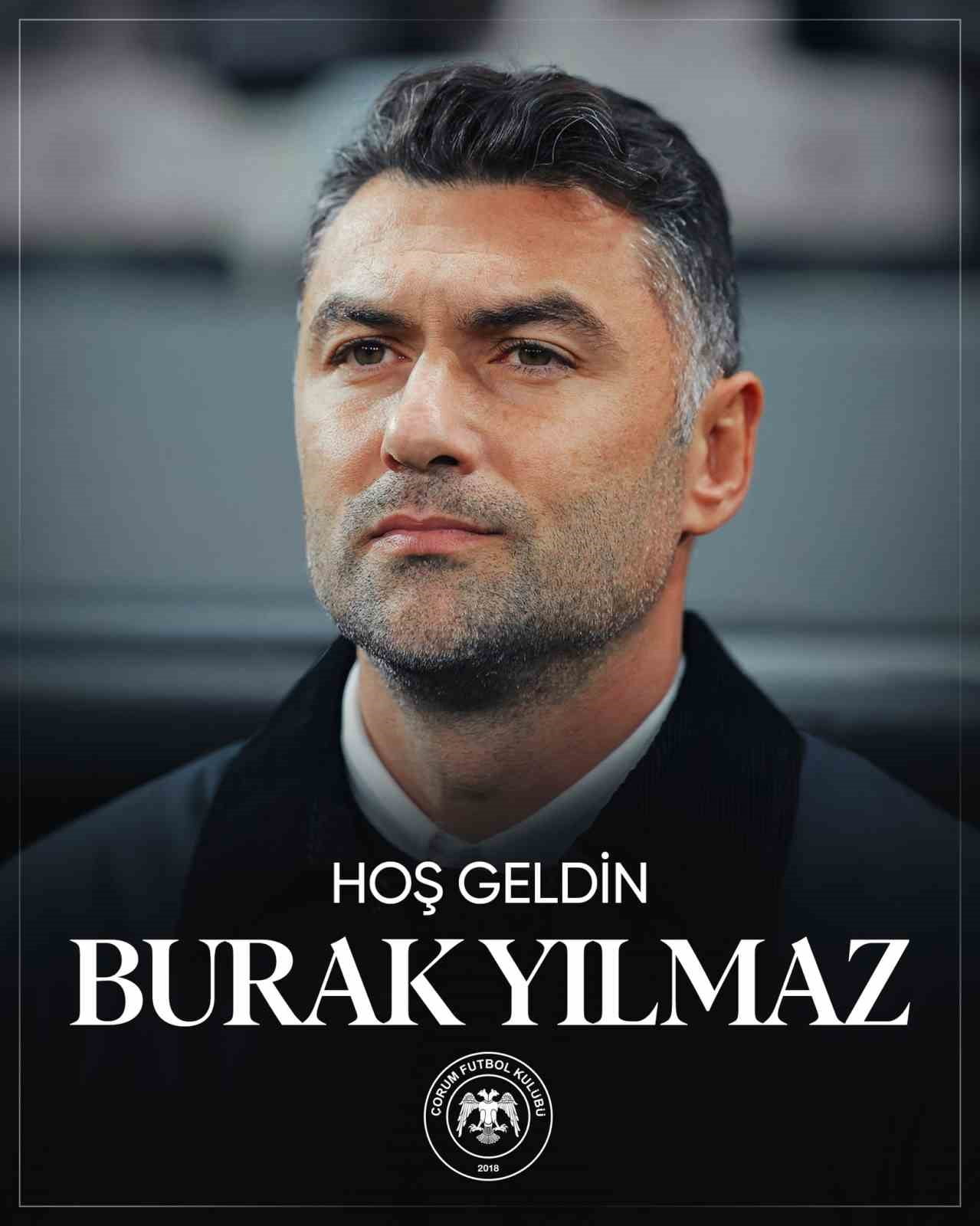 ÇORUM EKİBİNDEN YAPILAN AÇIKLAMADA, BURAK YILMAZ'IN TAKIMIN BAŞINA GETİRİLDİĞİ DUYURULDU.