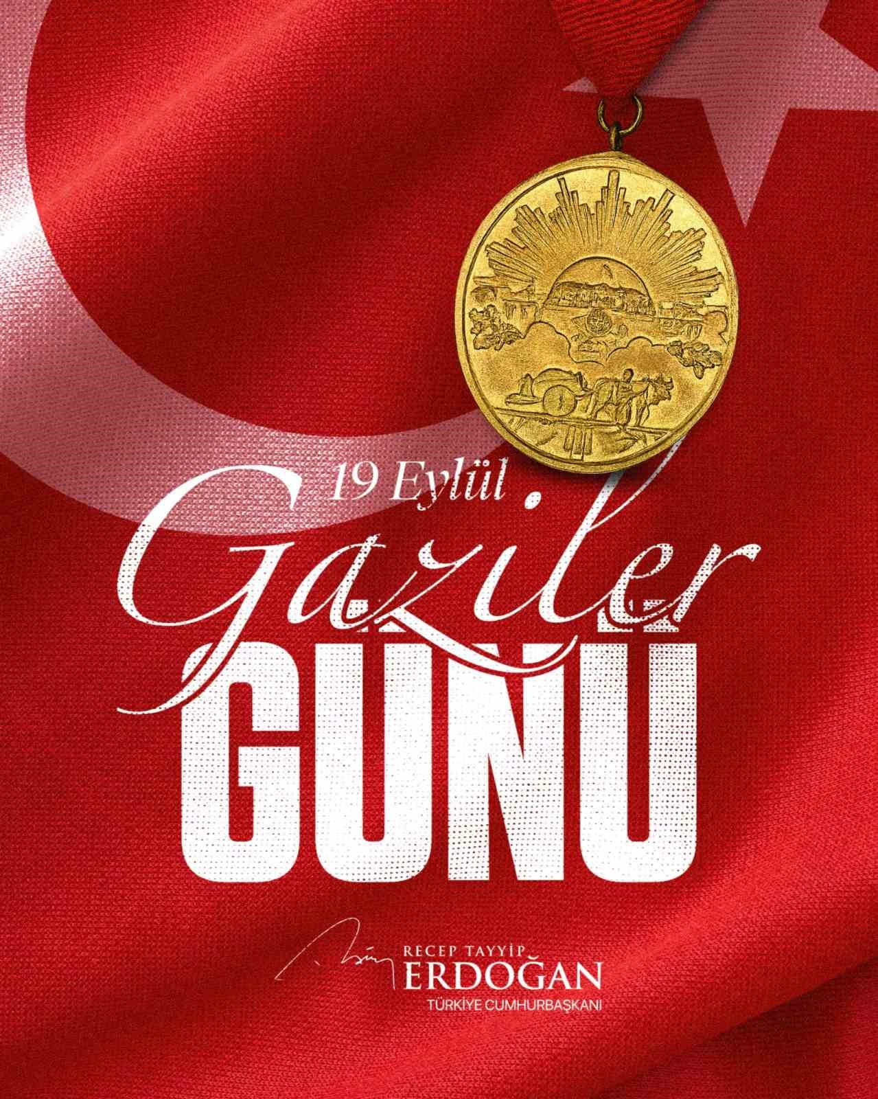 CUMHURBAŞKANI RECEP TAYYİP ERDOĞAN, 19 EYLÜL GAZİLER GÜNÜ DOLAYISIYLA SOSYAL MEDYA HESABINDAN...