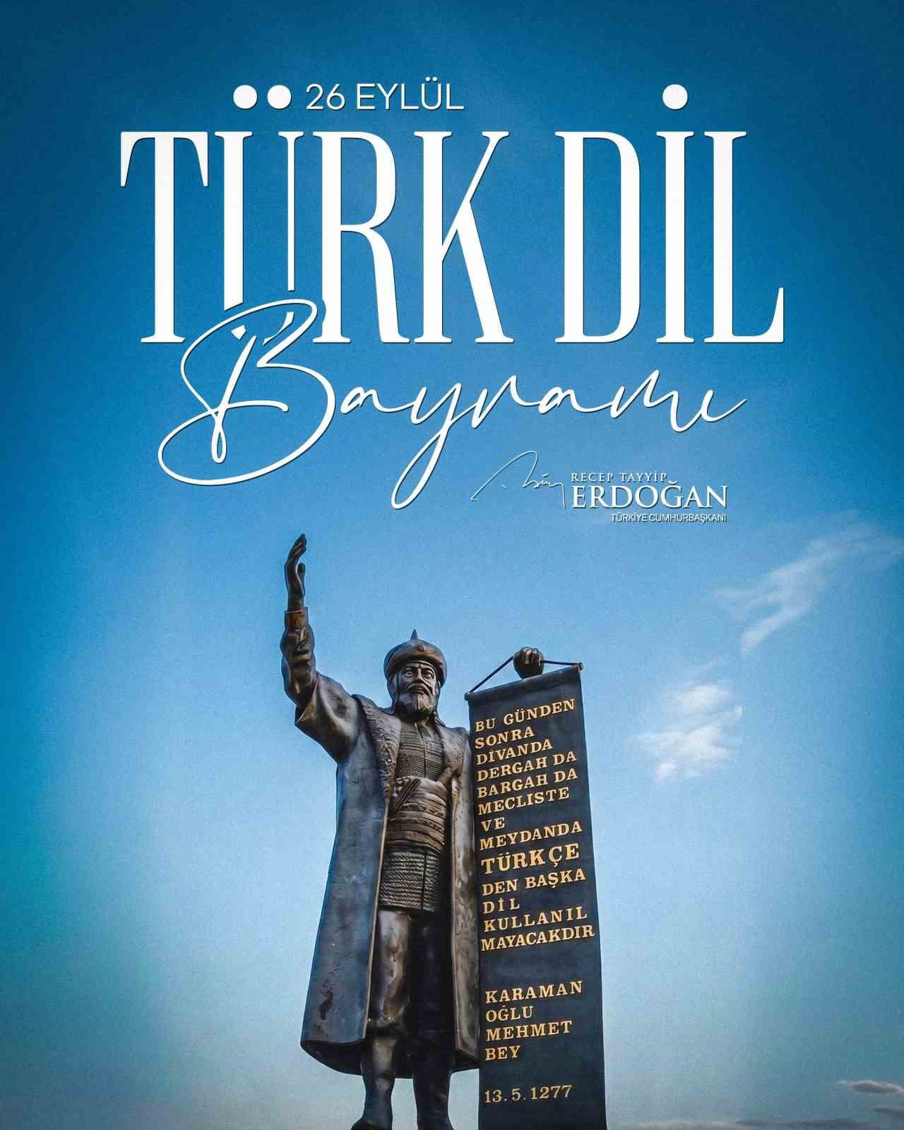 CUMHURBAŞKANI RECEP TAYYİP ERDOĞAN, "26 EYLÜL TÜRK DİL BAYRAMI" DOLAYISIYLA BİR MESAJ...