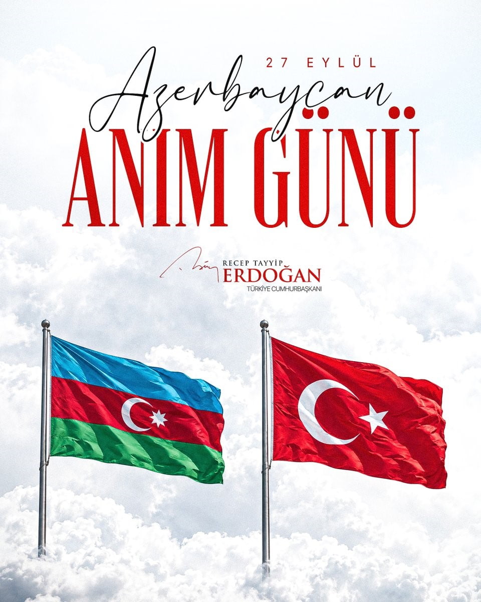 CUMHURBAŞKANI RECEP TAYYİP ERDOĞAN, "27 EYLÜL AZERBAYCAN ANIM GÜNÜ" DOLAYISIYLA SOSYAL MEDYA...