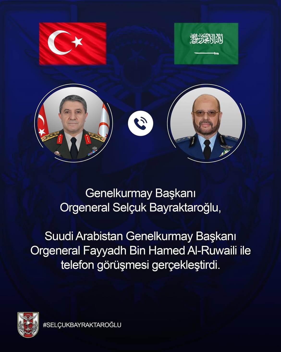 GENELKURMAY BAŞKANI ORGENERAL SELÇUK BAYRAKTAROĞLU, SUUDİ MEVKİDAŞI FAYYADH BİN HAMED AL-RUWAİLİ...