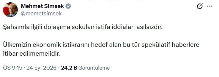 HAZİNE VE MALİYE BAKANI MEHMET ŞİMŞEK, "ŞAHSIMLA İLGİLİ DOLAŞIMA SOKULAN İSTİFA İDDİALARI...