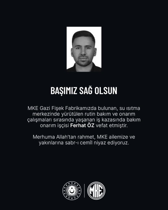 MAKİNE VE KİMYA ENDÜSTRİSİ’NİN (MKE) GAZİ FİŞEK FABRİKASINDA MEYDANA GELEN İŞ KAZASI SONUCU 1 KİŞİ...