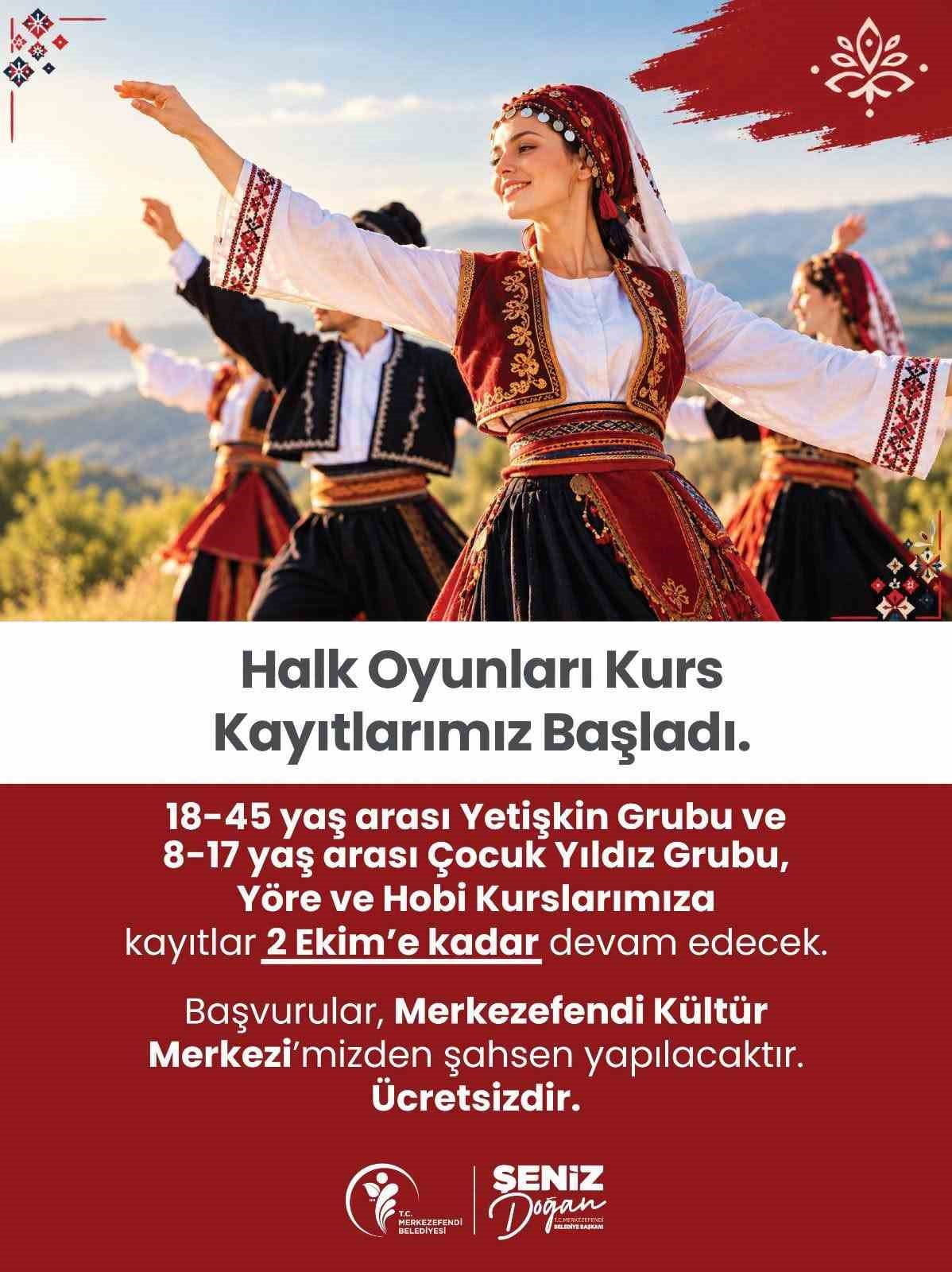MERKEZEFENDİ BELEDİYESİ TARAFINDAN DÜZENLENEN HALK OYUNLARI KURSLARINDA YENİ DÖNEM KAYITLARI...