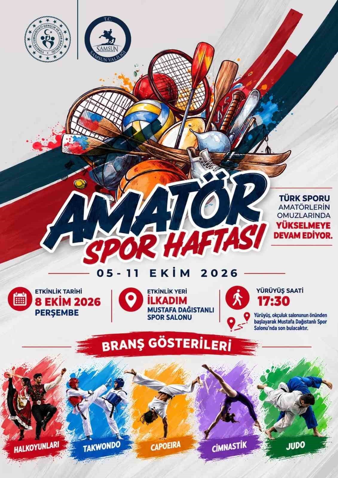 AMATÖR SPOR HAFTASI, SAMSUN’DA DÜZENLENECEK YÜRÜYÜŞ VE ÇEŞİTLİ SPOR BRANŞLARINDAKİ GÖSTERİLERLE...