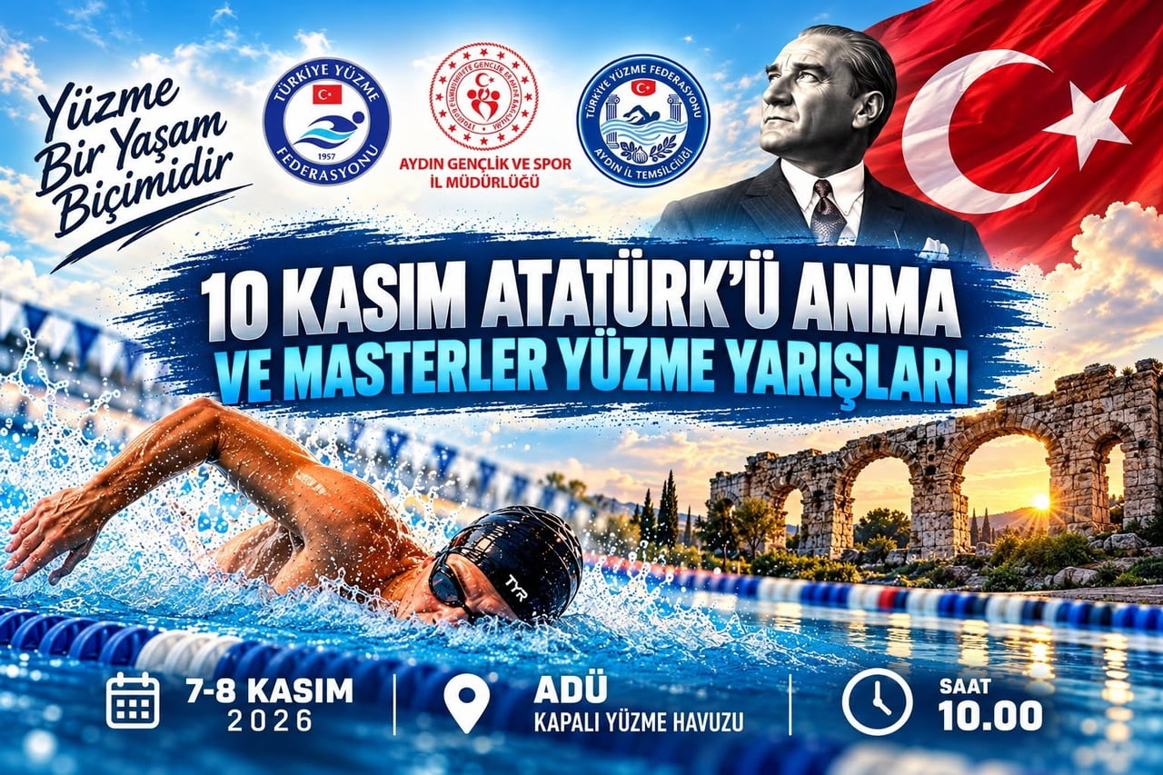 AYDIN'DA 10 KASIM ATATÜRK'Ü ANMA VE MASTERLER YÜZME YARIŞLARI, 7-8 KASIM 2026 TARİHLERİNDE ADNAN...