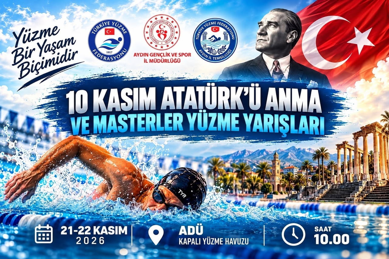 AYDIN’DA 10 KASIM ATATÜRK’Ü ANMA VE MASTERLER YÜZME YARIŞLARI, 21-22 KASIM 2026 TARİHLERİNDE AYDIN...