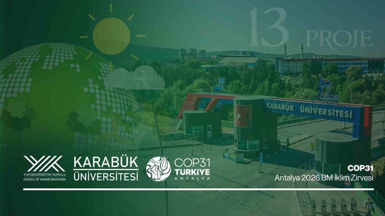 KARABÜK ÜNİVERSİTESİNİN (KBÜ), TÜRKİYE’NİN EV SAHİPLİĞİNDE 9-20 KASIM 2026 TARİHLERİNDE ANTALYA’DA...