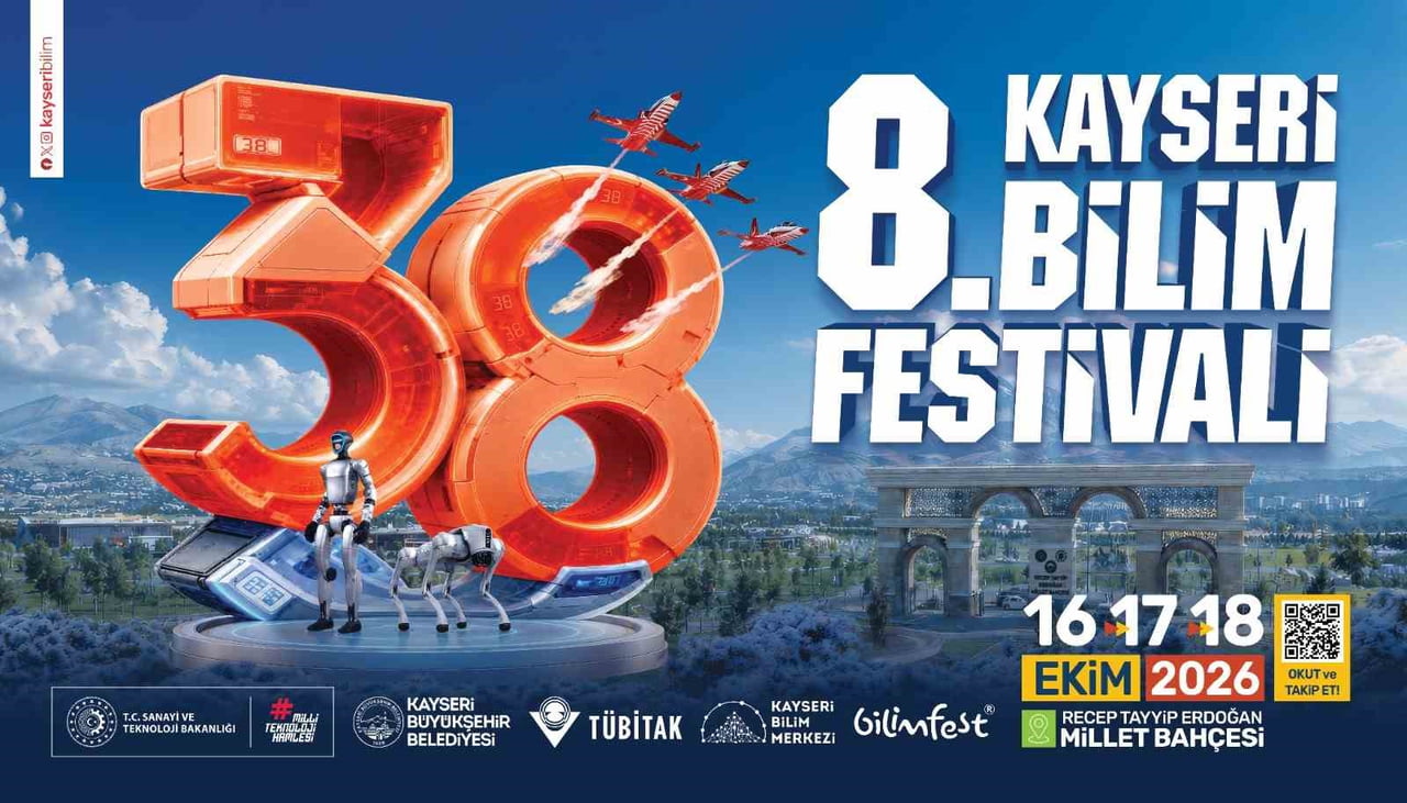 KAYSERİ BÜYÜKŞEHİR BELEDİYESİ’NİN TÜBİTAK İŞ BİRLİĞİYLE DÜZENLEYECEĞİ 8’İNCİ BİLİMFEST KAYSERİ;...