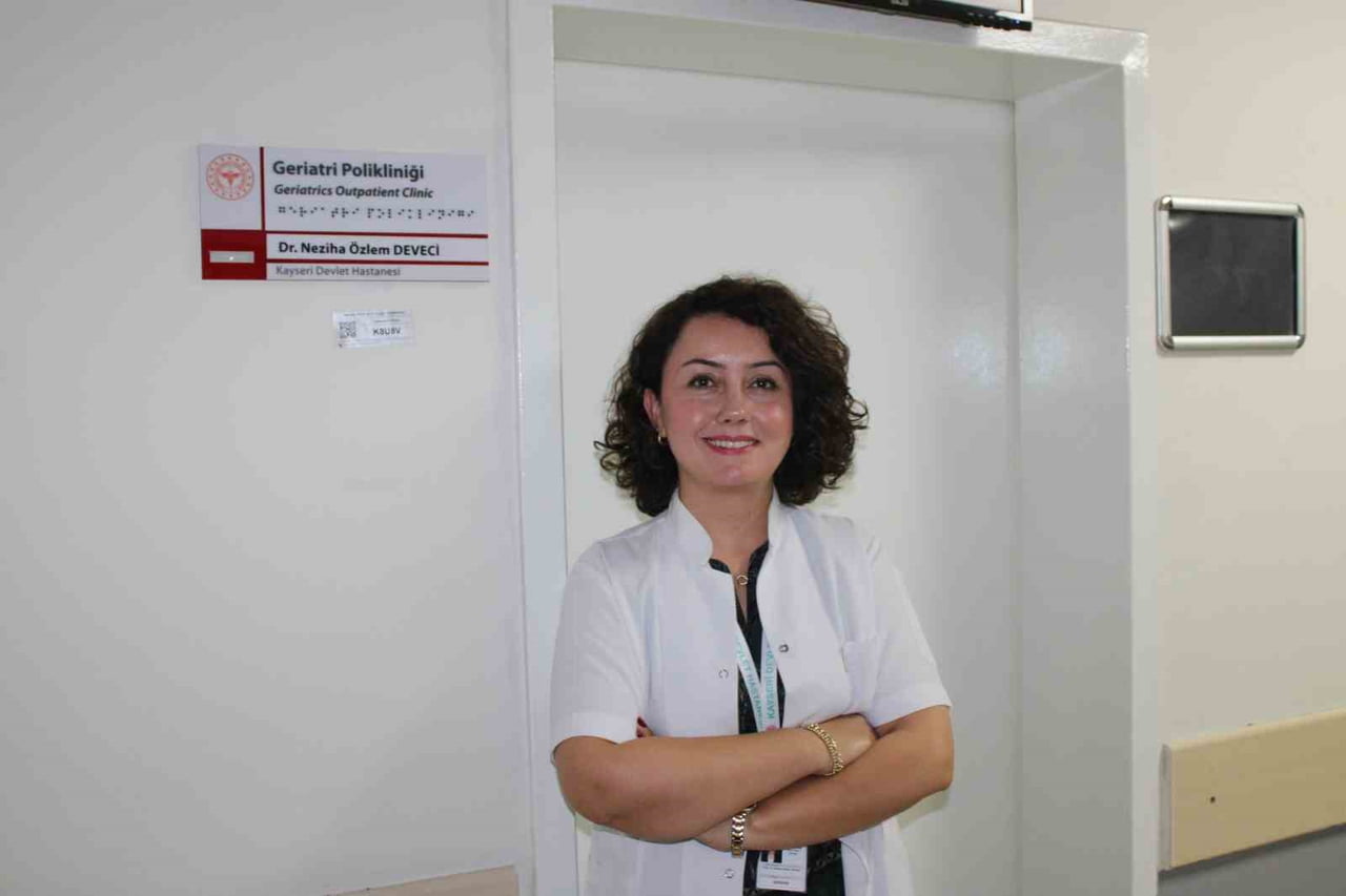 KAYSERİ DEVLET HASTANESİ GERİATRİ UZMANI DR. NEZİHA ÖZLEM DEVECİ