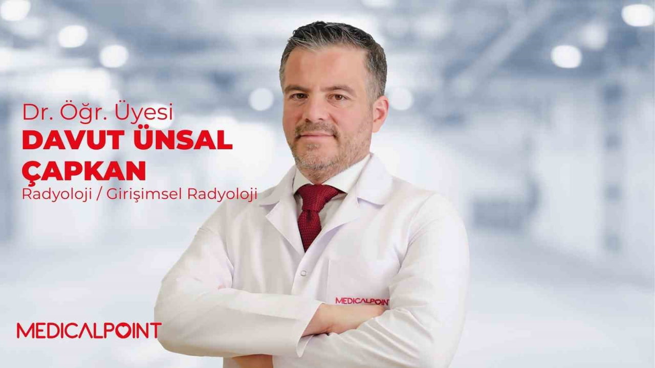 MEDİCAL POİNT GAZİANTEP HASTANESİ RADYOLOJİ UZMANI DR. ÖĞR. ÜYESİ DAVUT ÜNSAL ÇAPKAN