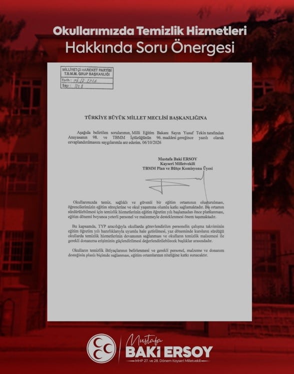 MHP KAYSERİ MİLLETVEKİLİ BAKİ ERSOY, OKULLARDA TEMİZ VE SAĞLIKLI EĞİTİM ORTAMLARININ...